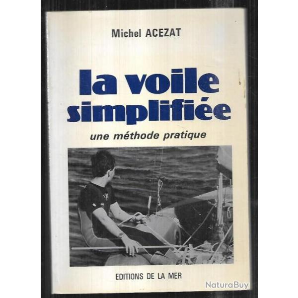 la voile simplifie une mthode pratique de michel acezat