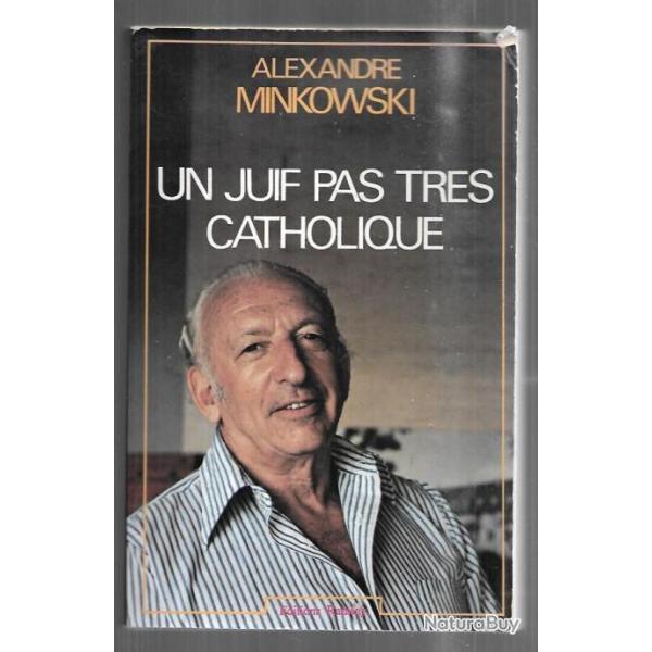 un juif pas tr�s catholique de alexandre minkowski
