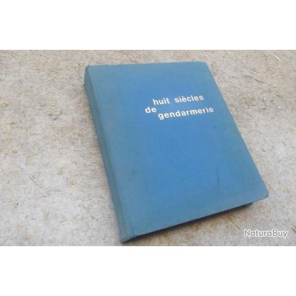 HUIT SIECLES DE GENDARMERIE.