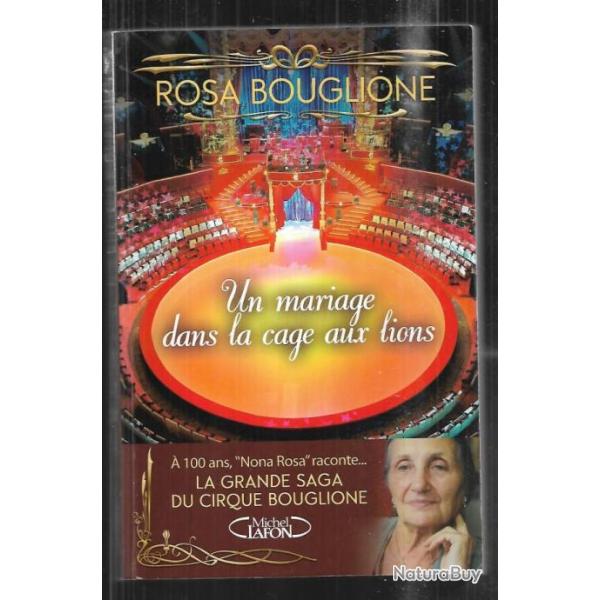 un mariage dans la cage aux lions de rosa bouglione , la grande saga du cirque bouglione