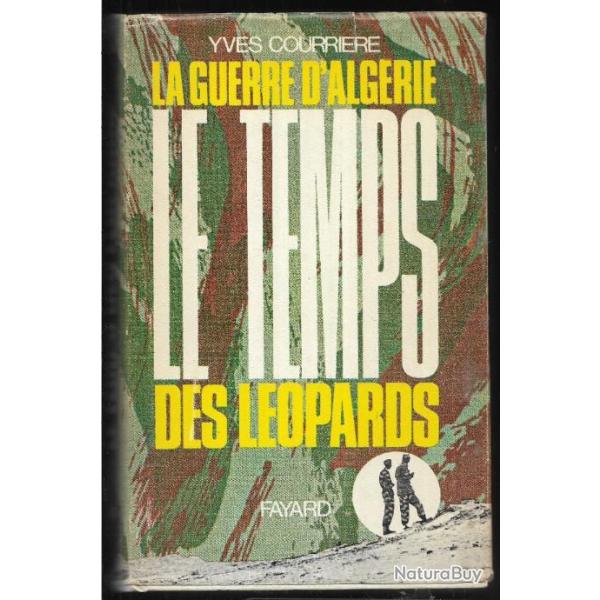 le temps des l�opards , paras en alg�rie . yves courri�re , guerre d'alg�rie , bigeard, massu , laco