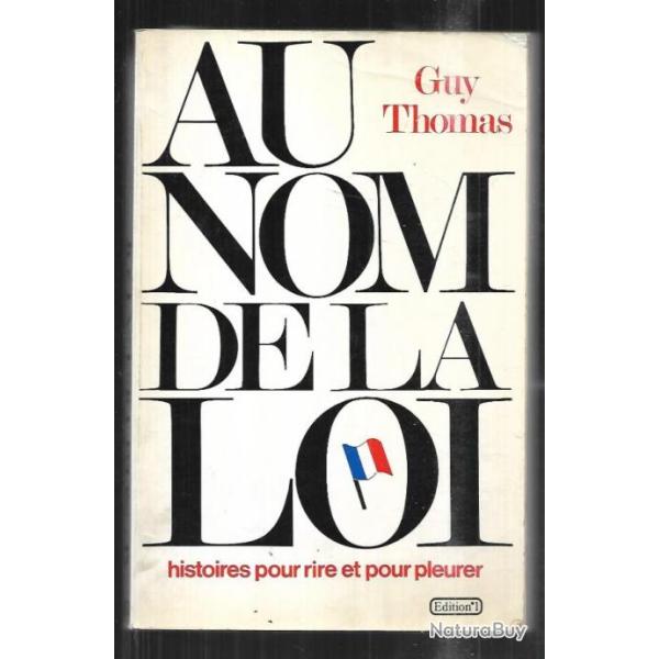 an nom de la loi de guy thomas histoires pour rire et pour pleurer