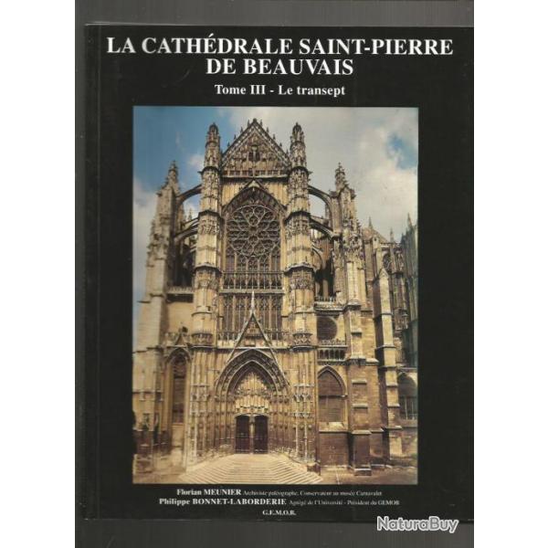 La cath�drale saint-pierre de beauvais tome III , le transept