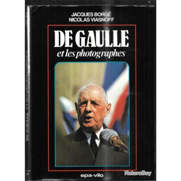 de gaulle et les photographes jacques borg� et nicolas viasnoff