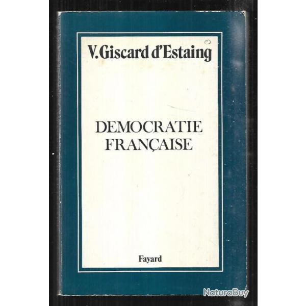 D�mocratie fran�aise par Val�ry giscard d'estaing. politique vge pr�sident de la r�publique