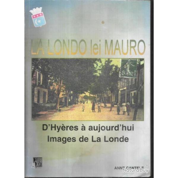 la londo lei mauro , d'hy�res � aujourd'hui images de la londe anne cantele