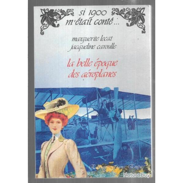la belle poque des aroplanes de marguerite lecat et jacqueline caroulle , si 1900 m'tait cont
