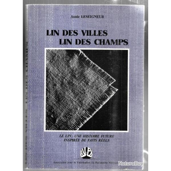 lin des villes lin des champs  d'annie leseigneur le lin une histoire future inspir�e de faits r�els
