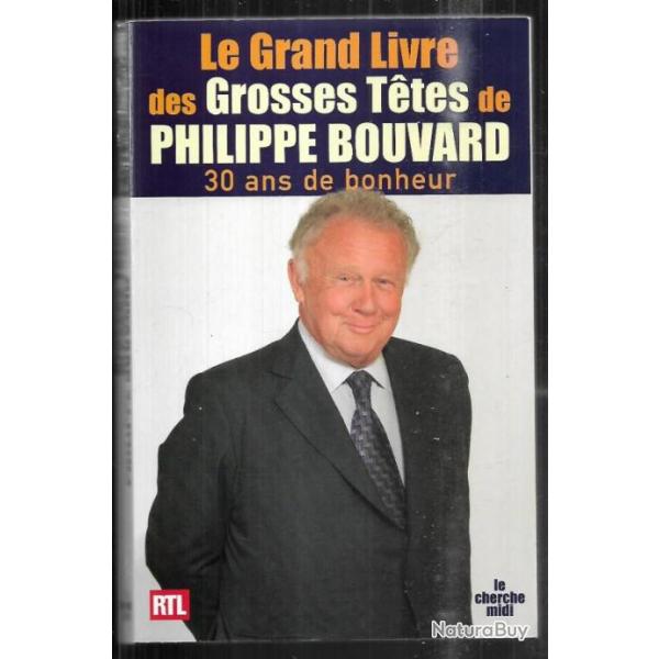 le grand livre des grosses t�tes de philippe bouvard 30 ans de bonheur