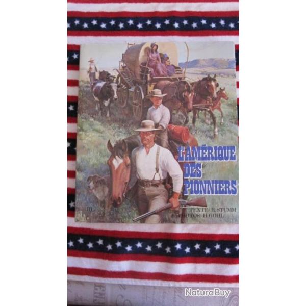 L'AMERIQUE DES PIONNIERS -  LIVRE SUR L'HISTOIRE DE LA CONQUETE DE L'OUEST PAR LES  PIONNIERS