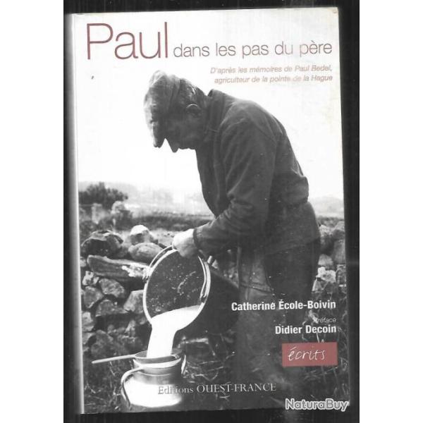 paul dans les pas du p�re d'apr�s les m�moires de paul bedel agriculteur
