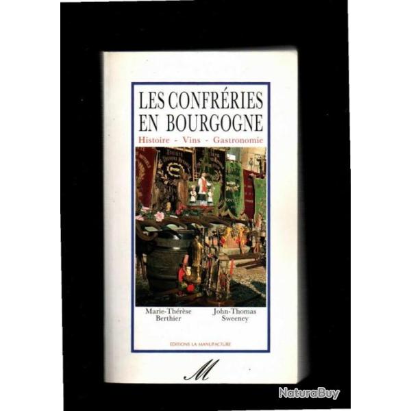 les confr�ries en bourgogne histoire, vins, gastronomie