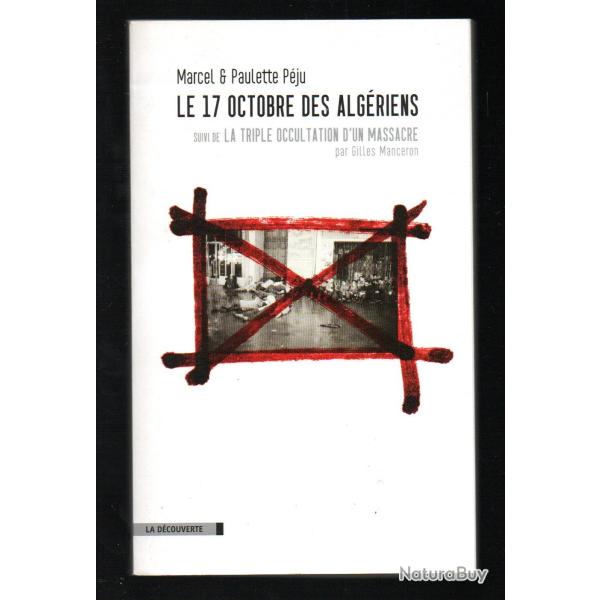 le 17 octobre des alg�riens m.&p.p�ju suivi de la triple occultation d'un massacre gilles manceron