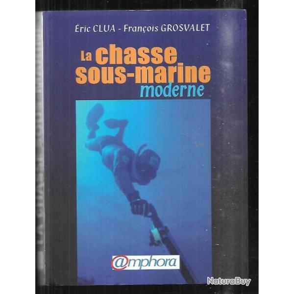 la chasse sous-marine moderne de �ric clua et fran�ois grosvalet