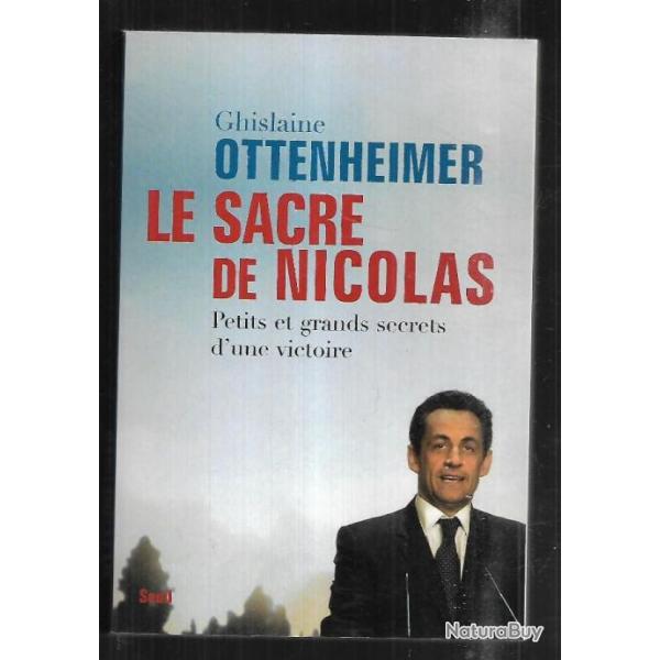 le sacre de nicolas petits et grands secrets d'une victoire de ghislaine ottenheimer politique fran�