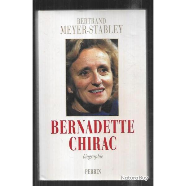 bernadette chirac biographie de bertrand meyer-stabley