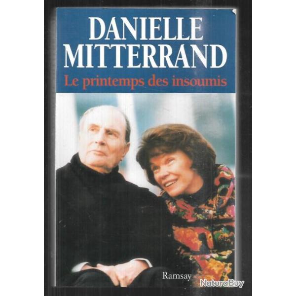 le printemps des insoumis de danielle mitterrand