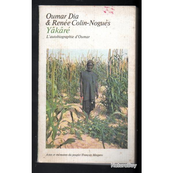 yakar� l'autobiographie d'oumar de oumar dia et ren�e colin nogu�s , s�n�gal immigration de travail