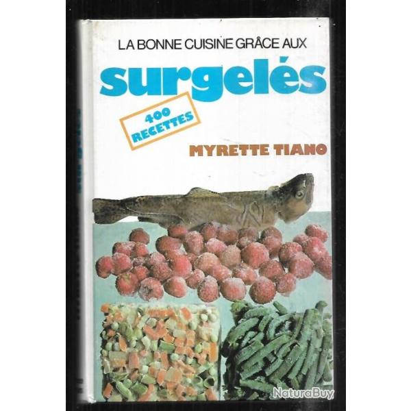 la bonne cuisine grace aux surgel�s 400 recettes de myrette tiano