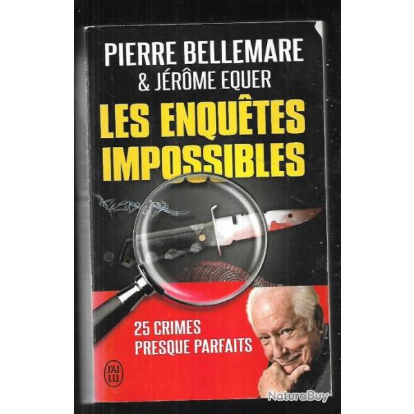 les enqu�tes impossibles 25 crimes presque parfaits pierre bellemare et jerome equer  j'ai lu