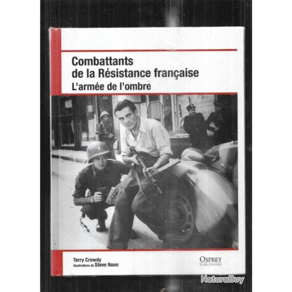 combattants de la r�sistance fran�aise l'arm�e de l'ombre de terry crowdy