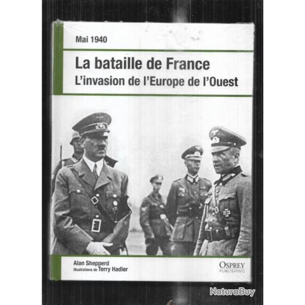 la bataille de france l'invasion de l'europe de l'ouest mai 1940 alan sheppard osprey