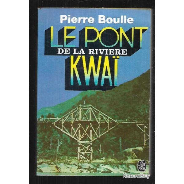 le pont de la rivi�re kwai de pierre boulle Livre de poche.