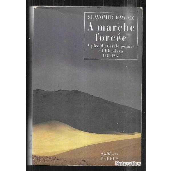 � marche forc�e � pied du cercle polaire � l'himalaya 1941-1942 slavomir rawicz