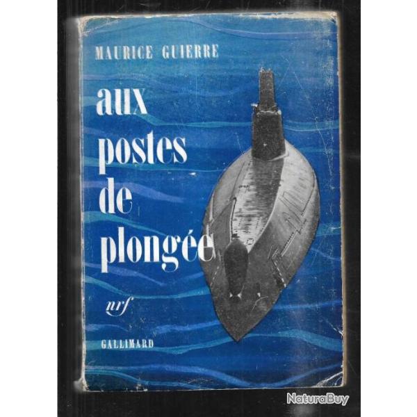 aux postes de plonge de maurice guierre , sous-marins , u-boote ,