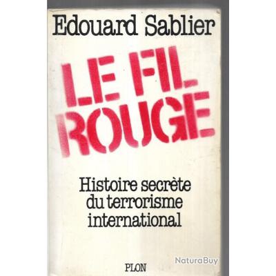 Le fil rouge histoire secrète du terrorisme international d'édouard ...