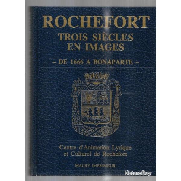 rochefort trois si�cles en images de 1666 � bonaparte tome 1 collectif d'auteurs