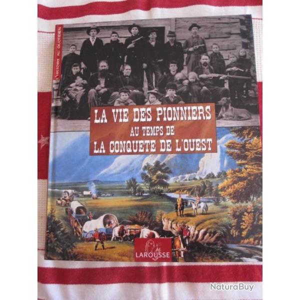 LA VIE DES PIONNERS AU TEMPS DE LA CONQUETE DE L'OUEST