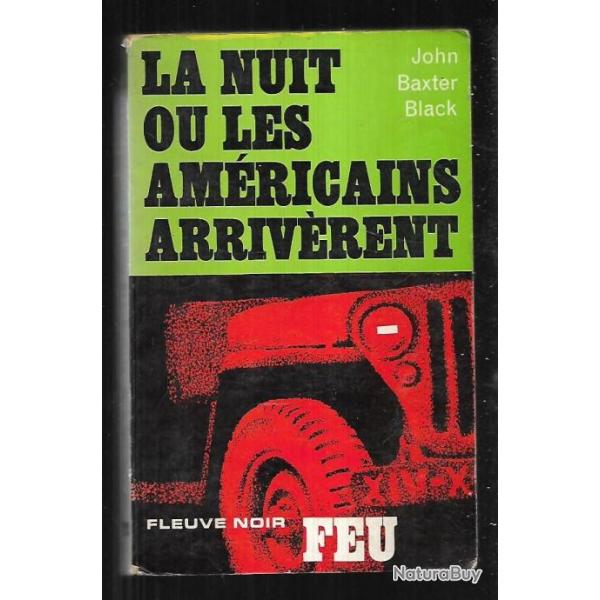 la nuit ou les am�ricains arriv�rent   collection feu fleuve noir de john baxter black