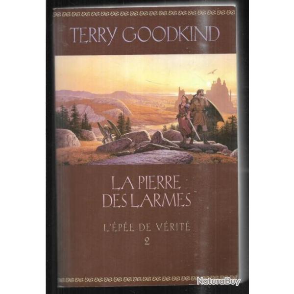 la pierre des larmes , l'�p�e de v�rit� tome 2 de terry goodkind roman fantastique