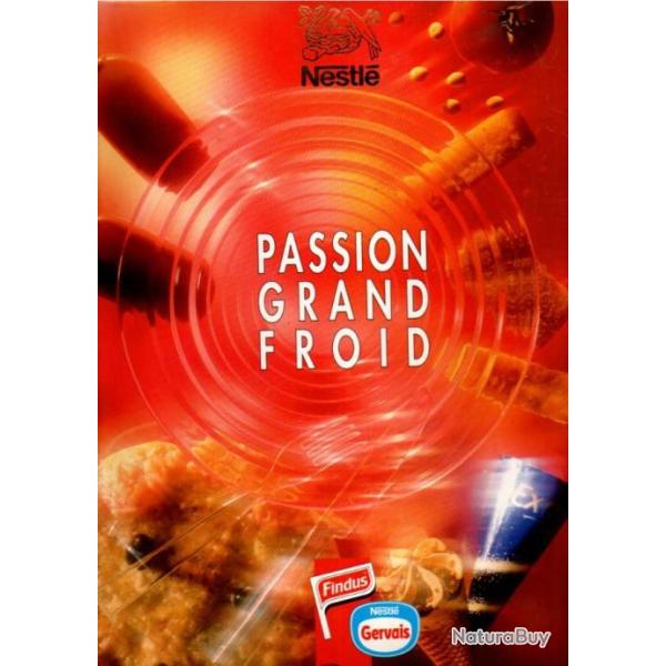 Passion Grand froid - L'histoire des glaces findus - 1960-1998 nestl� collectif