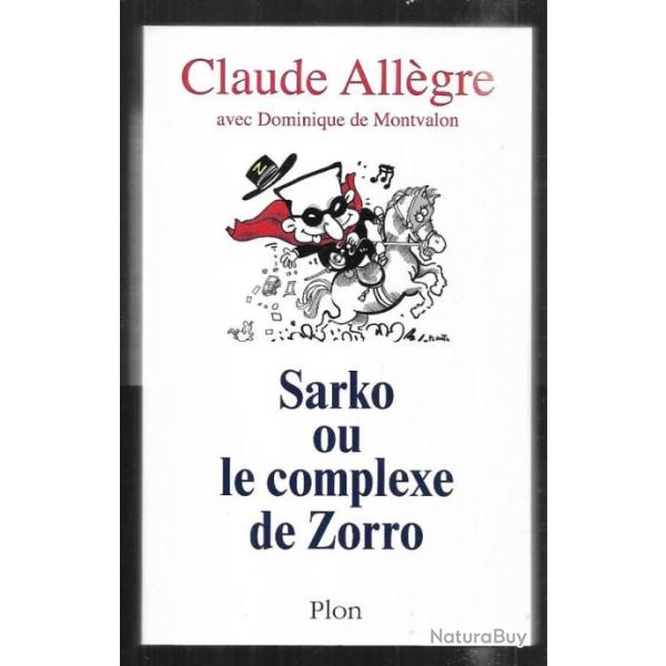 sarko ou le complexe de zorro de claude all�gre , politique fran�aise