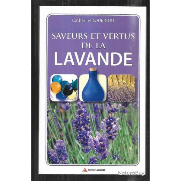 saveurs et vertus de la lavande de catherine loubinou , plante , mdecine, cuisine