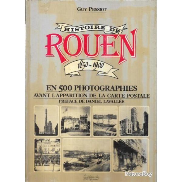 histoire de rouen 1850-1900 en 500 photographies avant l'apparition de la carte de guy pessiot