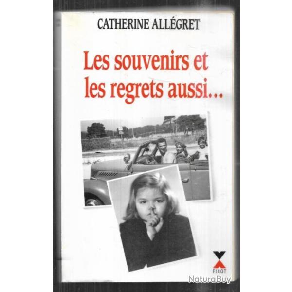 les souvenirs et les regrets aussi par catherine all�gret , signoret-montand