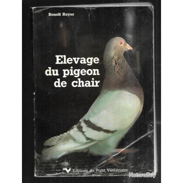 �levage du pigeon de chair de benoit royer