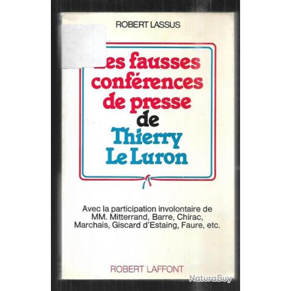 Les fausses conf�rences de presse de Thierry Le Luron de robert lassus