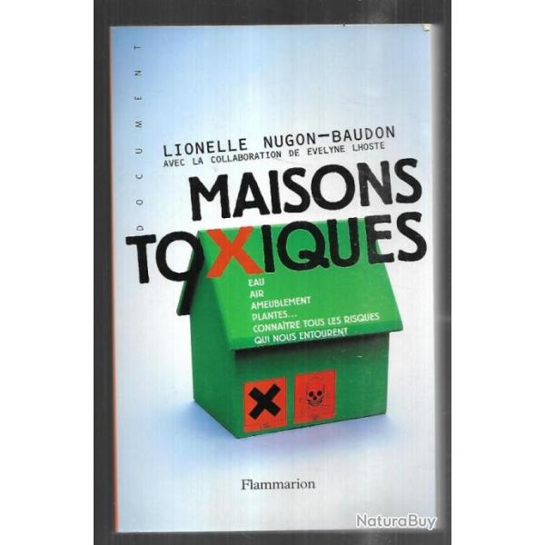 Maisons toxiques Eau, air, ameublement, plantes, connatre tous les risques  Lionelle Nugon-Baudon