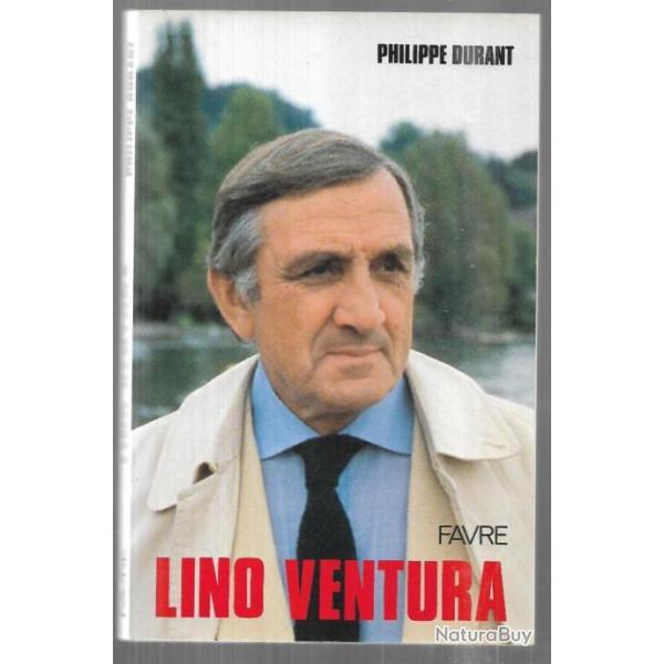 lino ventura de philippe durant , biographie