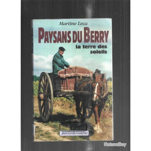 paysans du berry la terre des soleils de martine leca