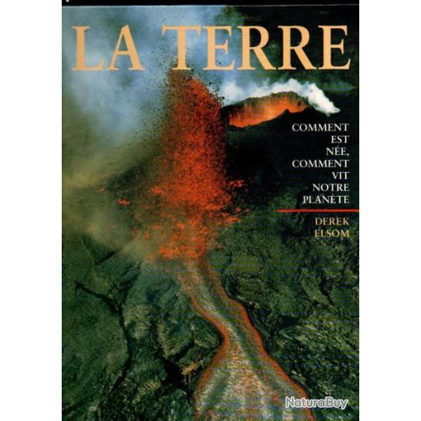 la terre comment est ne, comment vit notre plante de derek elson