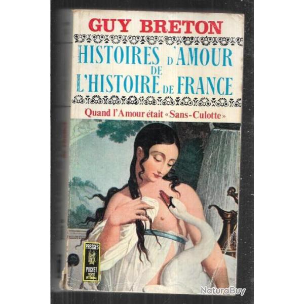 histoires d'amour de l'histoire de france , vol 6 quand l'amour tait sans-culotte de guy breton
