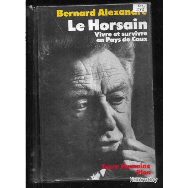 Le Horsain vivre et survivre en pays de Caux de bernard alexandre normandie seine maritime