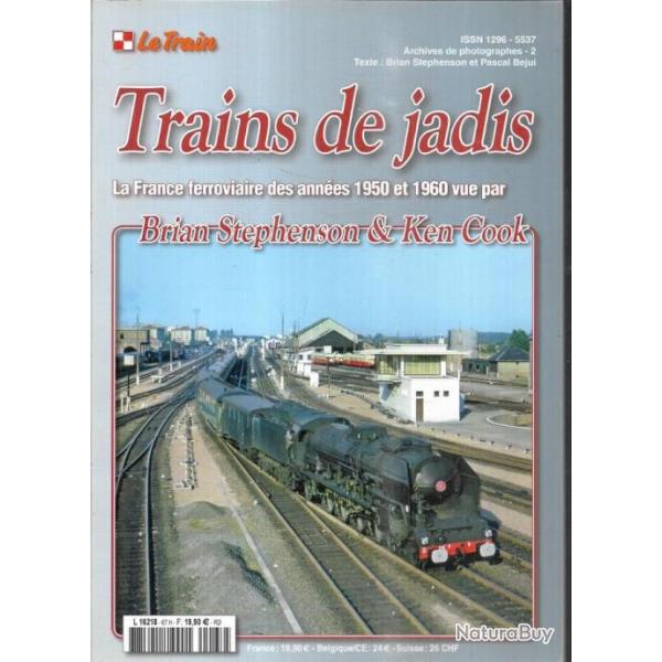 trains de jadis la france ferroviaire des annes 1950 et 1960 vue par brian stephenson et ken cook
