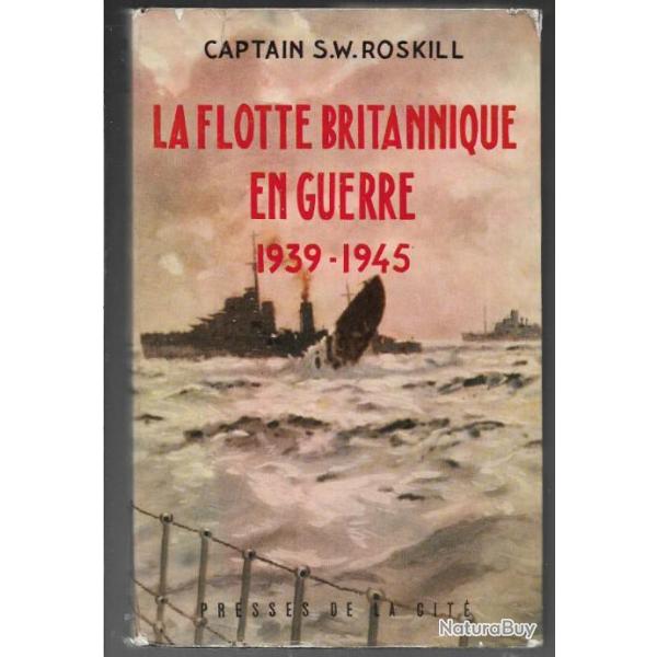 la flotte britannique en guerre 1939-1945 du captain s.w.roskill ,