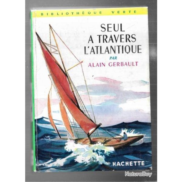 seul � travers l'atlantique d'alain gerbault  biblioth�que verte 115